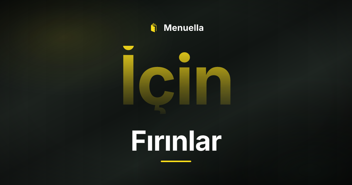 Menuella für Fırınlar